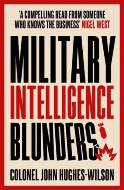 Military Intelligence Blunders (Hughes-Wilson John)(Paperback / softback)