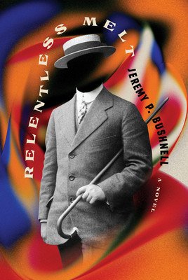 Relentless Melt (Bushnell Jeremy P.)(Paperback)