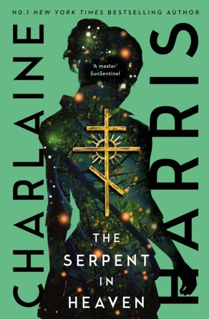 Serpent in Heaven - a gripping fantasy thriller from the bestselling author of True Blood (Harris Charlaine)(Paperback / softback)