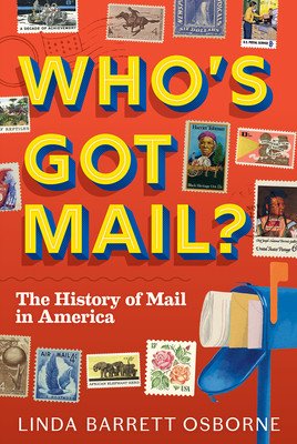 Who's Got Mail?: The History of Mail in America (Osborne Linda Barrett)(Pevná vazba)