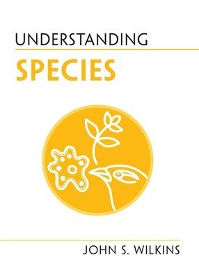 Understanding Species (Wilkins John S.)(Paperback)