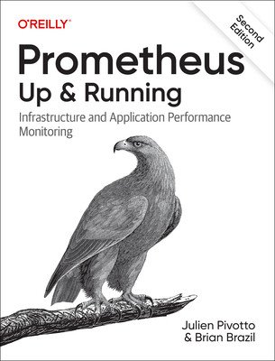 Prometheus: Up & Running: Infrastructure and Application Performance Monitoring (Pivotto Julien)(Paperback)