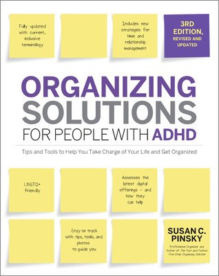 Organizing Solutions for People with Adhd, 3rd Edition: Tips and Tools to Help You Take Charge of Your Life and Get Organized (Pinsky Susan)(Paperback)