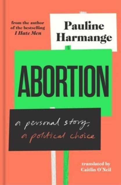 Abortion - a personal story, a political choice (Harmange Pauline)(Pevná vazba)