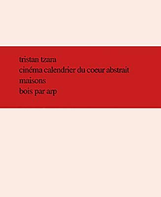 Cinema Calendrier Du Coeur Abstrait Maisons (Tzara Tristan)(Pevná vazba)