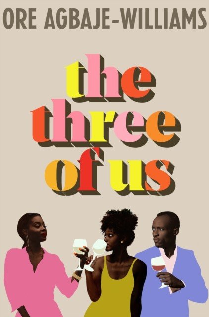 Three of Us - The addictive relatable summer holiday read of 2023 (Agbaje-Williams Ore)(Paperback)
