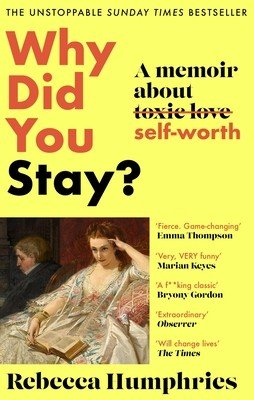 Why Did You Stay?: A Memoir about Self-Worth (Humphries Rebecca)(Paperback)