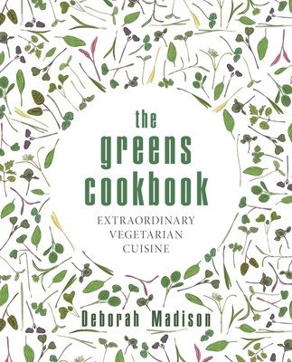 The Greens Cookbook: Extraordinary Vegetarian Cuisine (Madison Deborah)(Pevná vazba)