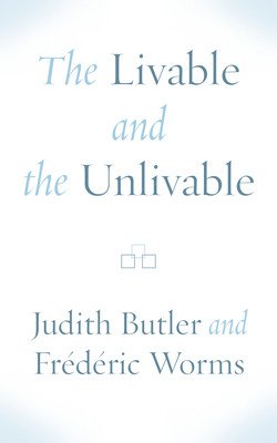 The Livable and the Unlivable (Butler Judith)(Paperback)