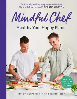 Mindful Chef: Healthy You, Happy Planet (Hopper Myles)(Pevná vazba)