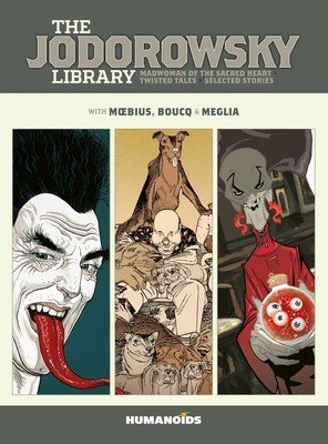 The Jodorowsky Library: Book Six: Madwoman of the Sacred Heart - Twisted Tales (Jodorowsky Alejandro)(Pevná vazba)