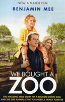 We Bought a Zoo (Film Tie-in) - The Amazing True Story of a Broken-Down Zoo, and the 200 Animals That Changed a Family Forever (Mee Benjamin)(Paperback / softback)