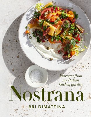 Nostrana: Flavours from My Italian Kitchen Garden (Dimattina Bri)(Pevná vazba)