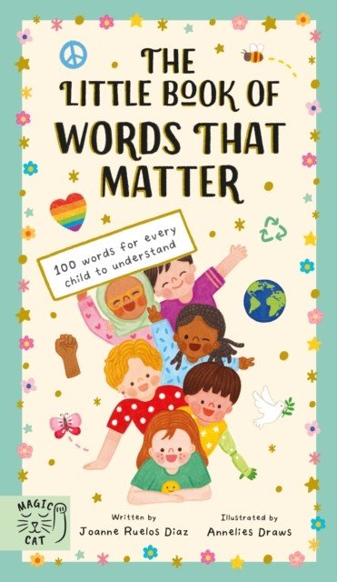 Little Book of Words That Matter - 100 Words for Every Child to Understand (Ruelos Diaz Joanne)(Pevná vazba)