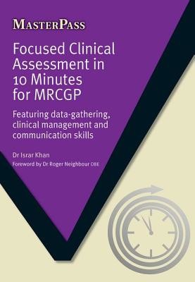 Focused Clinical Assessment in 10 Minutes for Mrcgp: Featuring Data-Gathering, Clinical Management and Communication Skills (Khan Israr Ahmad)(Paperback)