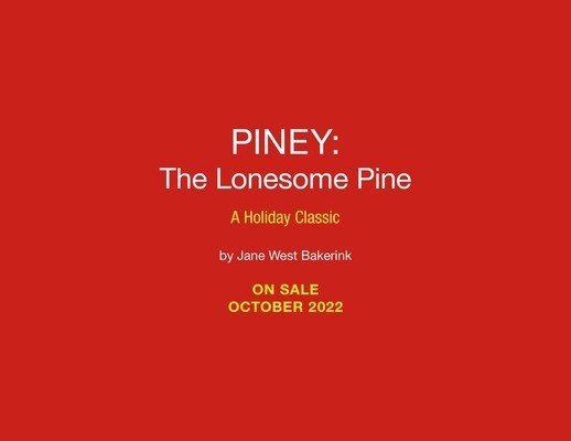 Piney the Lonesome Pine: A Holiday Classic (Bakerink Jane West)(Pevná vazba)