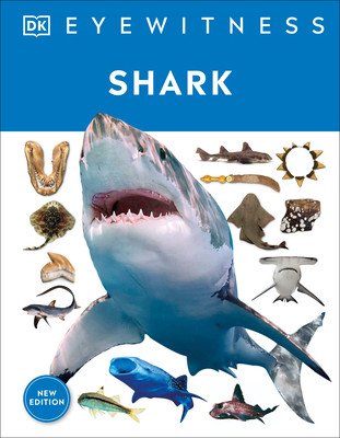 Shark: Dive Into the Fascinating World of Sharks (DK)(Pevná vazba)