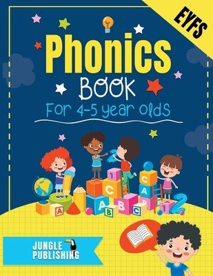Phonics Book for 4-5 Year Olds: Bumper Phonics Activity Book for Reception - EYFS - KS1 Practice Letters, Sounds, Words, Tracing and Handwriting Inclu (Publishing U. K. Jungle)(Paperback)