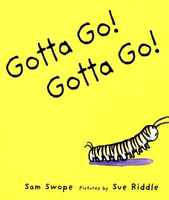 Gotta Go! Gotta Go!: A Picture Book (Swope Sam)(Paperback)