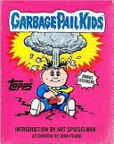 Garbage Pail Kids (Spiegelman Art)(Pevná vazba)
