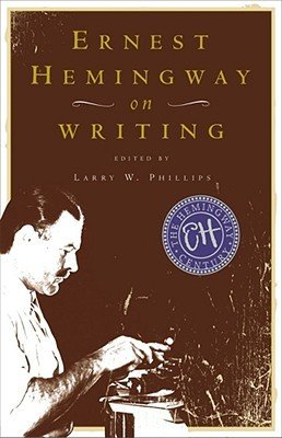 Ernest Hemingway on Writing (Phillips Larry W.)(Paperback)