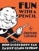 Fun with a Pencil: How Everybody Can Easily Learn to Draw (Loomis Andrew)(Pevná vazba)