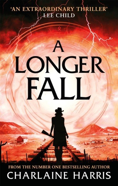 Longer Fall - Escape into an alternative America. . . (Harris Charlaine)(Paperback / softback)
