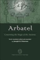 Arbatel: Concerning the Magic of Ancients: Original Sourcebook of Angel Magic (Peterson Joseph)(Pevná vazba)