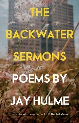 The Backwater Sermons (Hulme Jay)(Paperback)