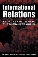 International Relations - From the Cold War to the Globalized World (Wenger Andreas)(Paperback / softback)