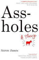 Assholes - A Theory (James Aaron)(Paperback / softback)