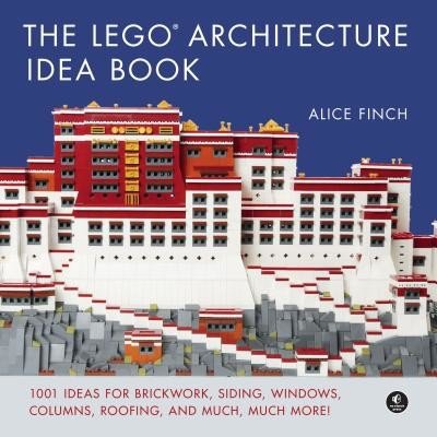 The Lego Architecture Idea Book: 1001 Ideas for Brickwork, Siding, Windows, Columns, Roofing, and Much, Much More (Finch Alice)(Pevná vazba)