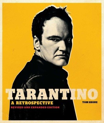 Tarantino: A Retrospective: Revised and Expanded Edition (Shone Tom)(Pevná vazba)