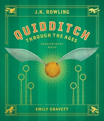 Quidditch Through the Ages: The Illustrated Edition (Illustrated Edition) (Rowling J. K.)(Pevná vazba)