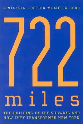 722 Miles: The Building of the Subways and How They Transformed New York (Hood Clifton)(Paperback)