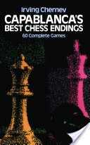 Capablanca's Best Chess Endings (Chernev Irving)(Paperback)