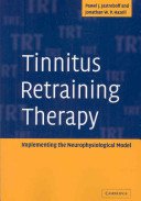 Tinnitus Retraining Therapy: Implementing the Neurophysiological Model (Jastreboff Pawel J.)(Paperback)