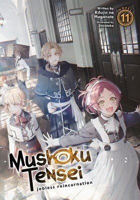 Mushoku Tensei: Jobless Reincarnation (Light Novel) Vol. 11 (Magonote Rifujin Na)(Paperback / softback)
