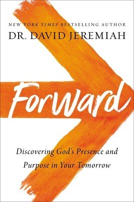 Forward: Discovering God's Presence and Purpose in Your Tomorrow (Jeremiah David)(Paperback)