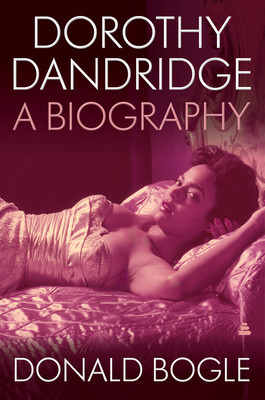 Dorothy Dandridge: A Biography (Bogle Donald)(Paperback)