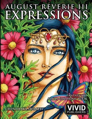 August Reverie 3: Expressions - Fantasy Art Adult Coloring Book (Herath Chinthaka)(Paperback)
