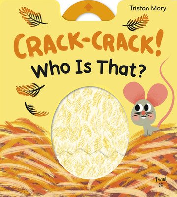 Crack-Crack! Who Is That? (Mory Tristan)(Board Books)