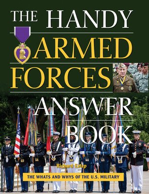 The Handy Armed Forces Answer Book: Your Guide to the Whats and Whys of the U.S. Military (Estep Richard)(Paperback)
