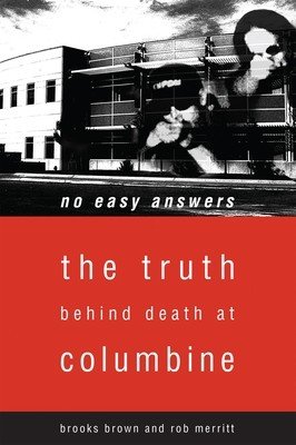 No Easy Answers: The Truth Behind Death at Columbine (20th Anniversary Edition) (Brown Brooks)(Paperback)