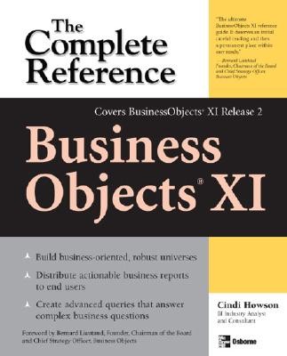 Businessobjects XI (Release 2): The Complete Reference (Howson Cindi)(Paperback)