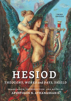 Hesiod: Theogony, Works and Days, Shield (Athanassakis Apostolos N.)(Paperback)