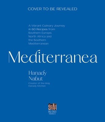 Mediterranea: A Vibrant Culinary Journey Through Southern Europe, North Africa, and the Eastern Mediterranean (Nabut Hanady)(Pevná vazba)