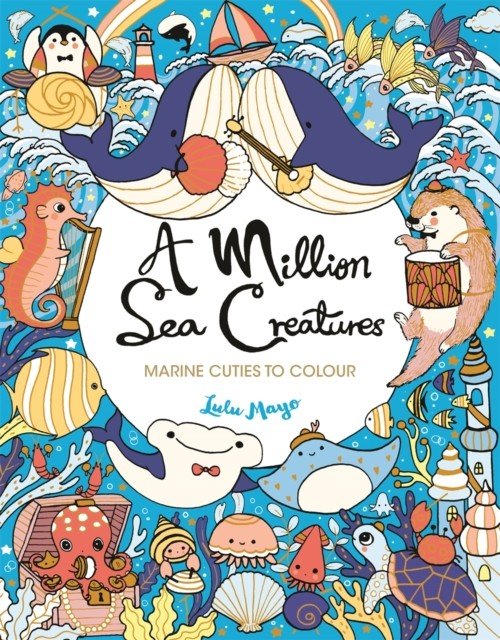 Million Sea Creatures - Marine Cuties to Colour (Mayo Lulu)(Paperback / softback)