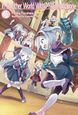 In Another World with My Smartphone: Volume 24 (Fuyuhara Patora)(Paperback)