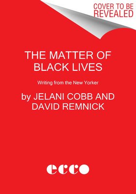 The Matter of Black Lives: Writing from the New Yorker (Cobb Jelani)(Paperback)